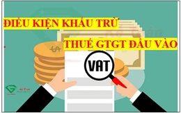 Điều kiện khấu trừ thuế GTGT đầu vào mới nhất