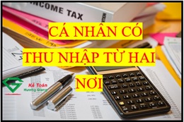 Cách tính thuế TNCN - Quyết toán thuế TNCN có thu nhập 2 nơi