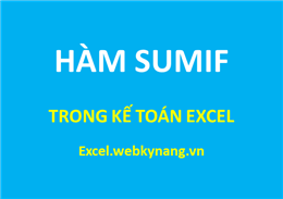 Cách sử dụng hàm SUMIF trong Excel kế toán